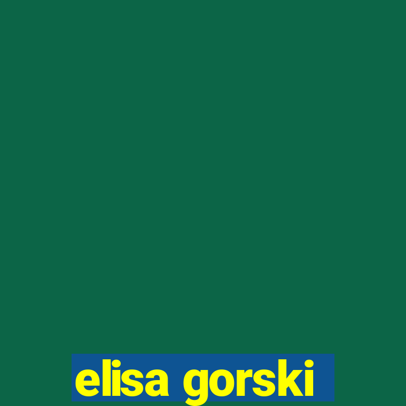 elisa gorski